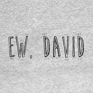 ew David T-Shirt